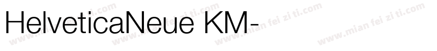 HelveticaNeue KM字体转换